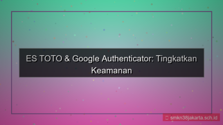 ilustrasi ES TOTO google authenticator estoto