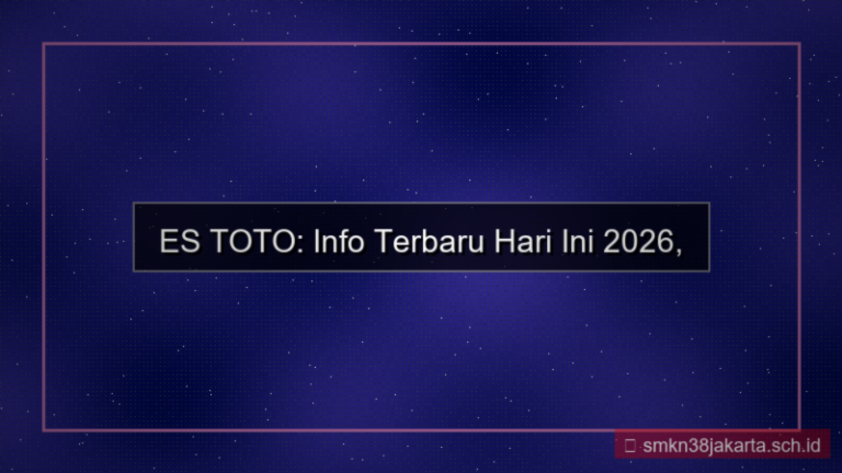 konten ES TOTO info terbaru hari ini 2026