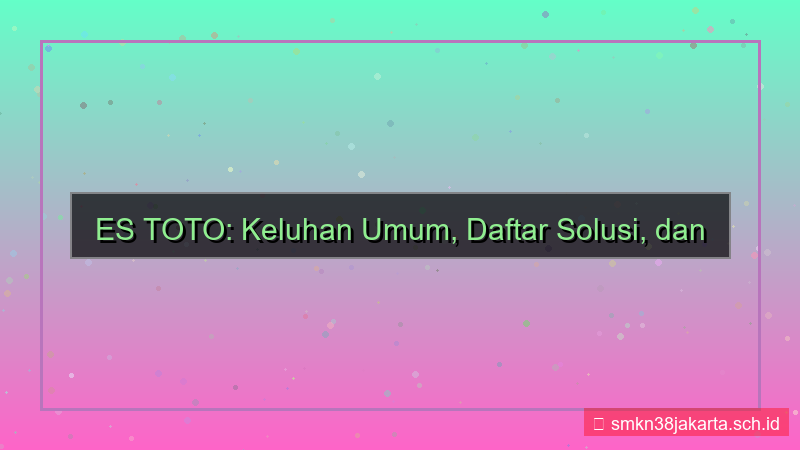 ES TOTO keluhan daftar solusi