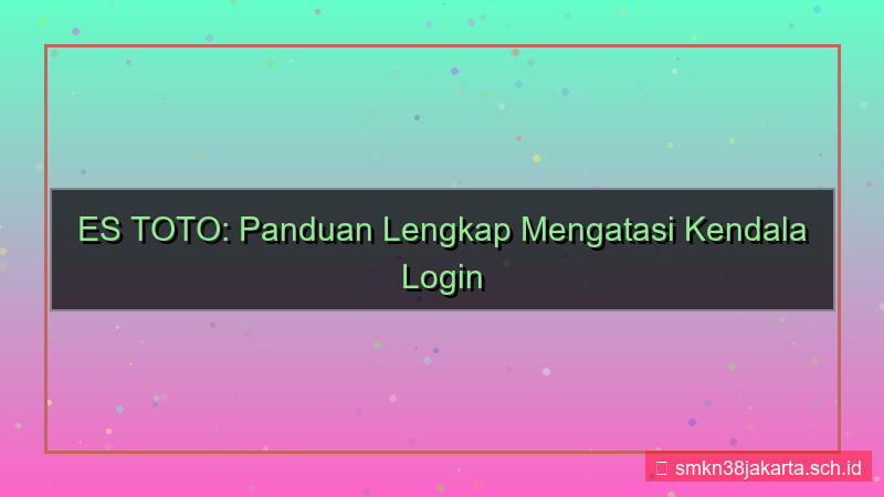 tampilan ES TOTO kendala login atasi
