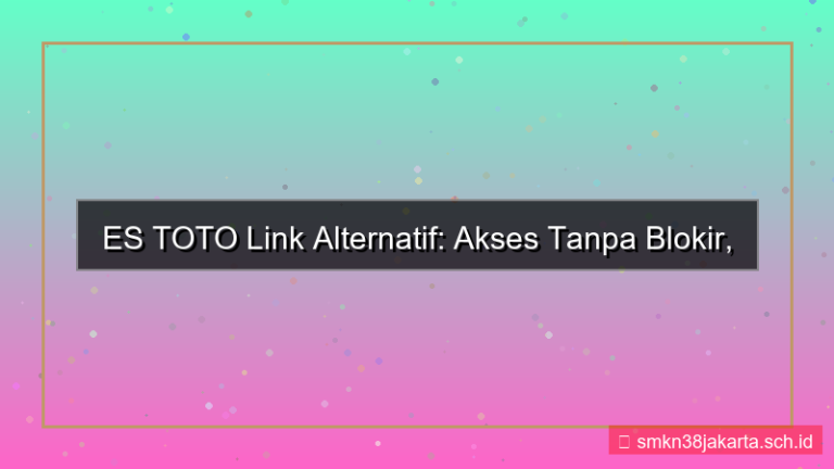 konten ES TOTO link akses tanpa blokir