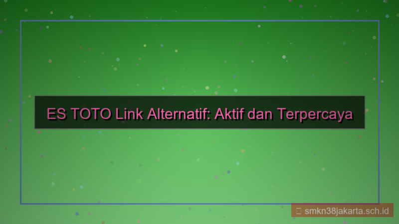 desain ES TOTO link alternatif aktif 2026