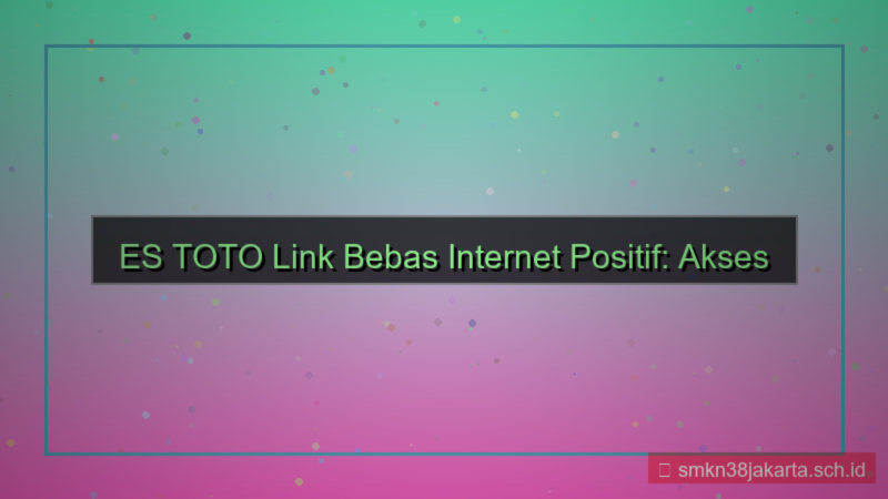 ilustrasi ES TOTO link bebas internet positif