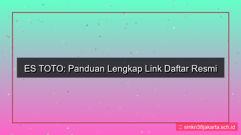 ES TOTO link daftar resmi terbaru