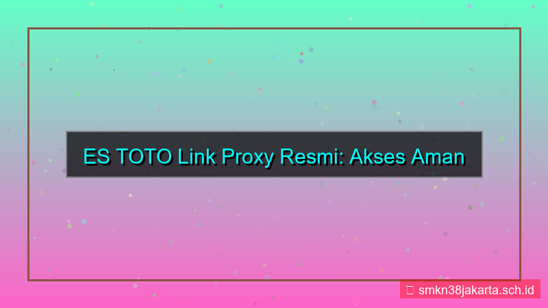tampilan ES TOTO link proxy resmi