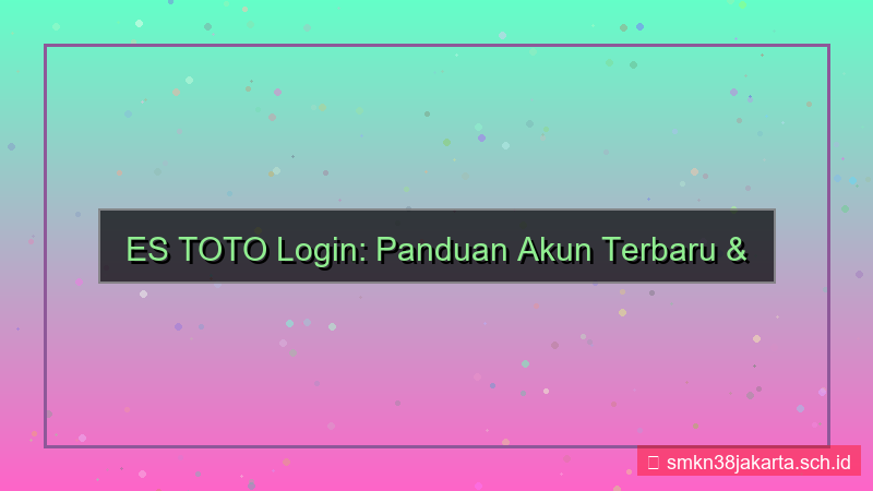 ES TOTO login akun terbaru 2026