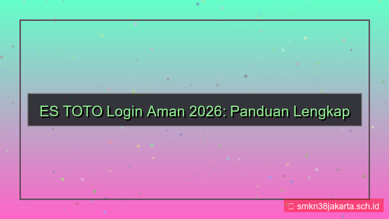 konten ES TOTO login aman 2026
