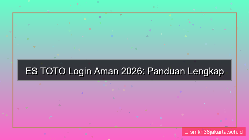 ES TOTO login aman tahun 2026