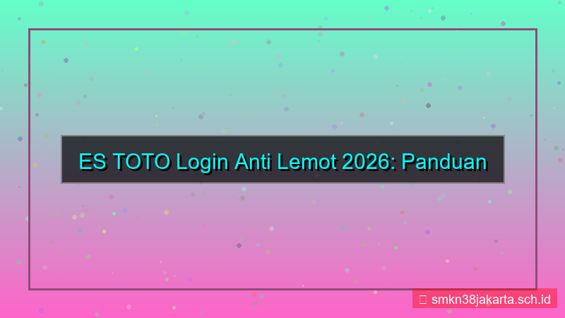 ES TOTO login anti lemot 2026