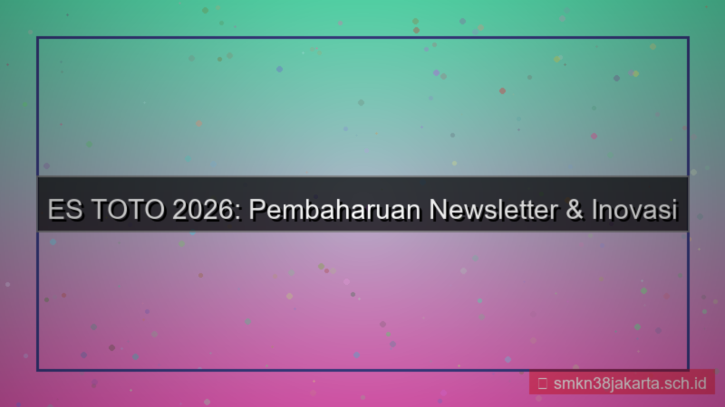 gambar ES TOTO newsletter update 2026