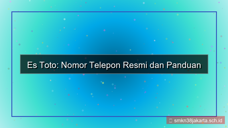 ES TOTO nomor telepon daftar