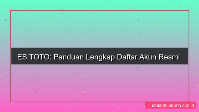 konten ES TOTO panduan lengkap daftar akun