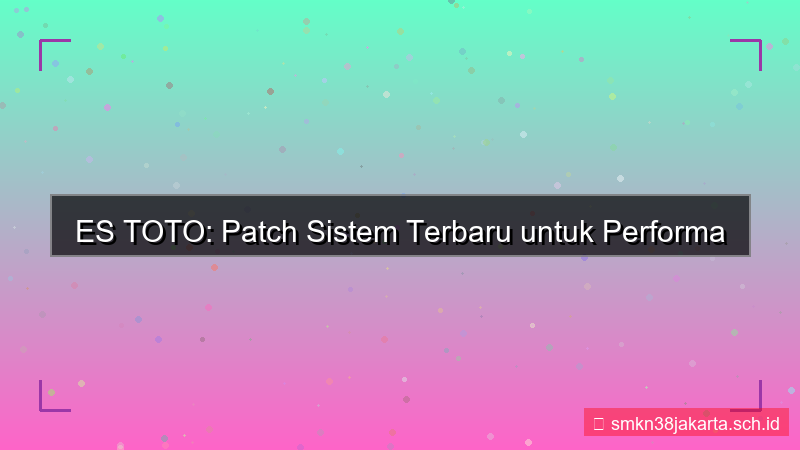visual ES TOTO patch terbaru sistem