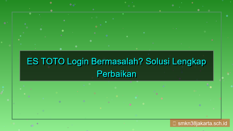 konten ES TOTO perbaikan sistem login