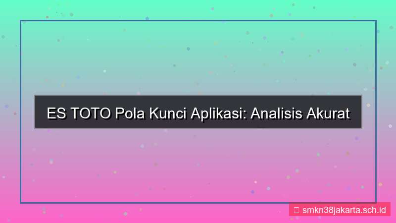 konten ES TOTO pola kunci aplikasi