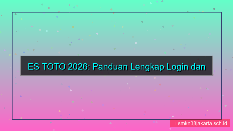 gambar ES TOTO portal login dan daftar 2026