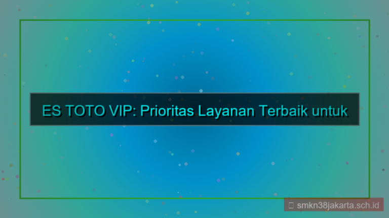 ES TOTO prioritas layanan vip