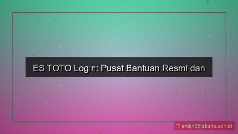 ilustrasi ES TOTO pusat bantuan login