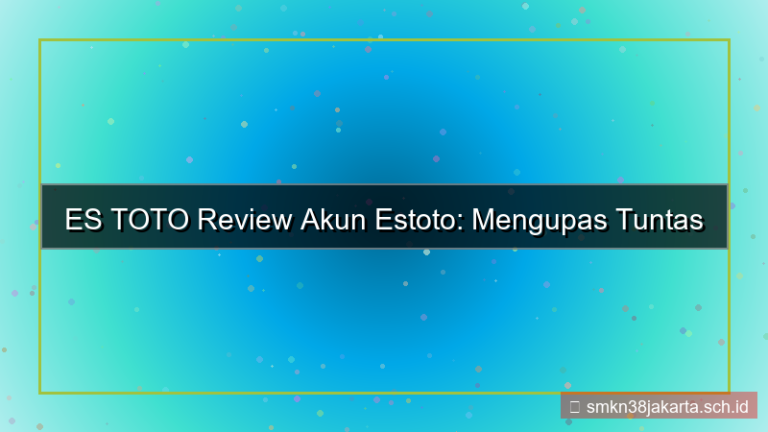 ES TOTO review akun estoto