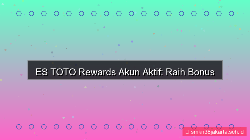 ilustrasi ES TOTO rewards akun aktif