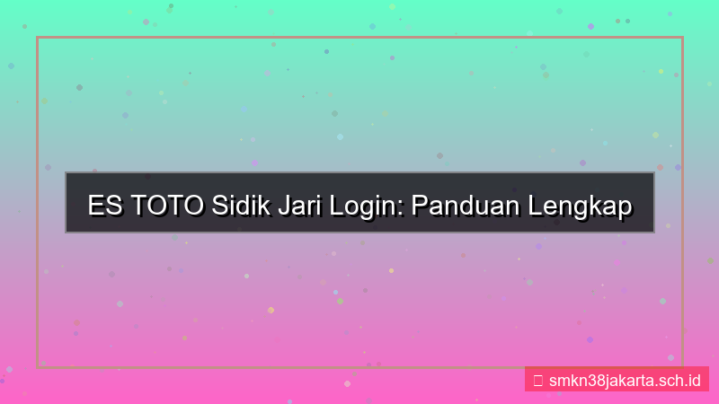 ES TOTO sidik jari login