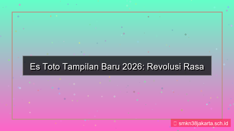 ES TOTO tampilan baru 2026