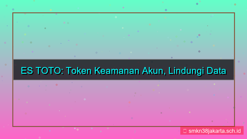 ES TOTO token keamanan akun