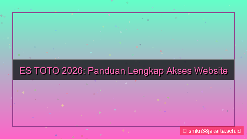 tampilan ES TOTO update akses website 2026