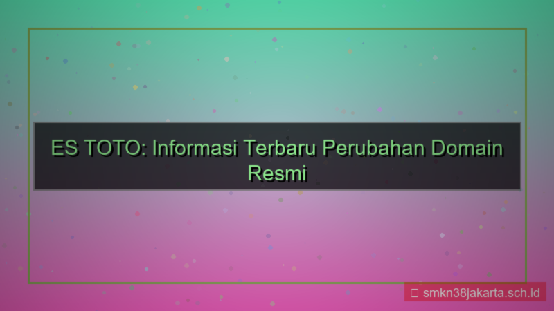 ES TOTO update domain terbaru 2026