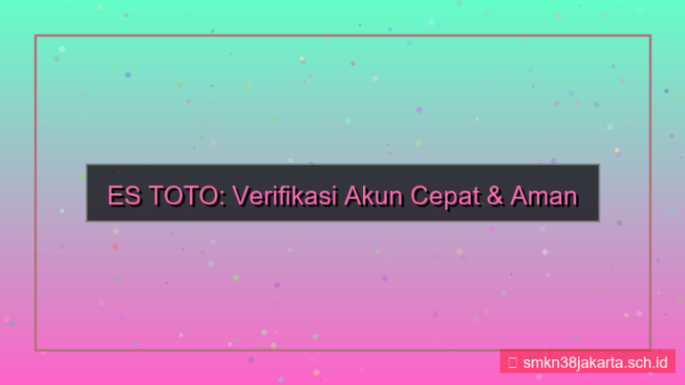 ES TOTO verifikasi akun cepat