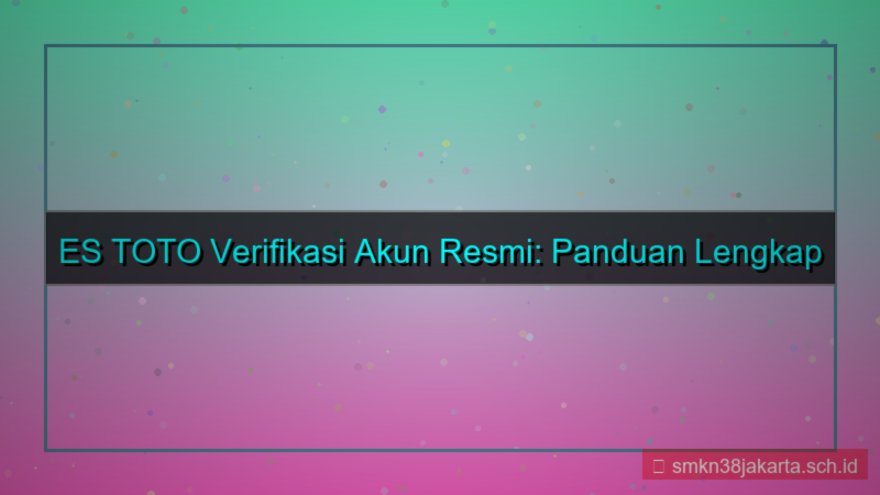 ES TOTO verifikasi akun resmi