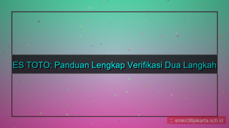 visual ES TOTO verifikasi dua langkah