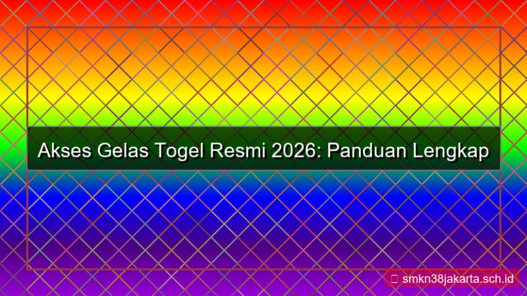 GELAS TOGEL akses website resmi 2026