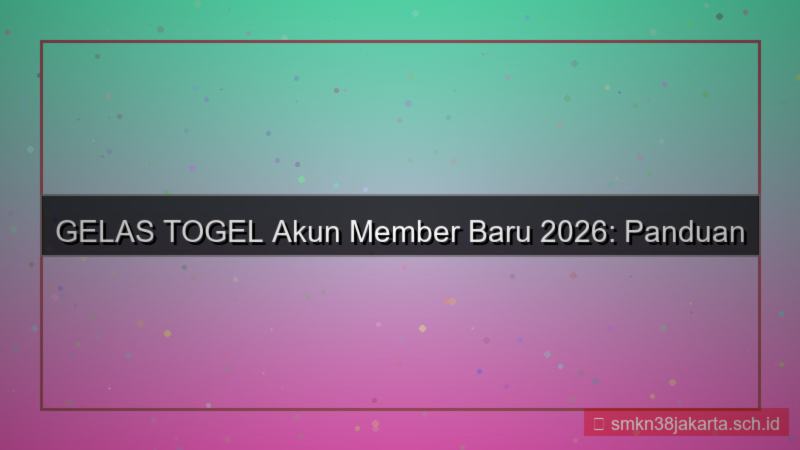 ilustrasi GELAS TOGEL akun member baru 2026