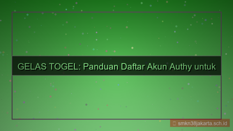 visual GELAS TOGEL authy daftar akun