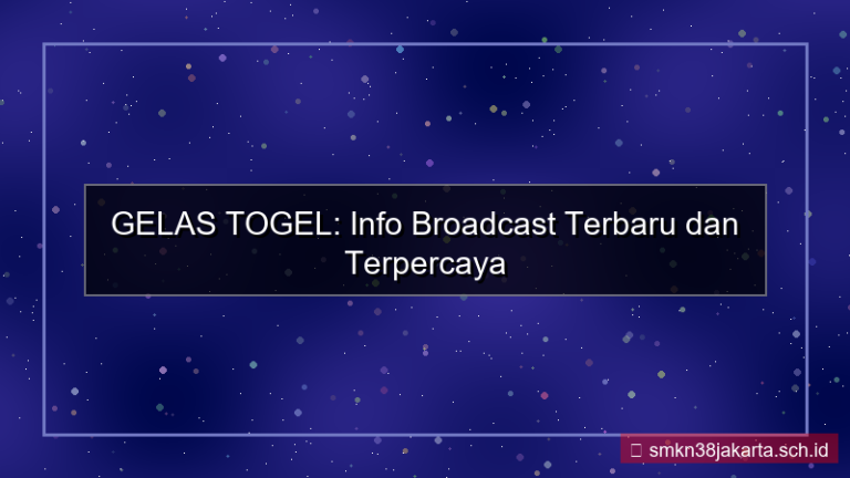 konten GELAS TOGEL broadcast info terbaru