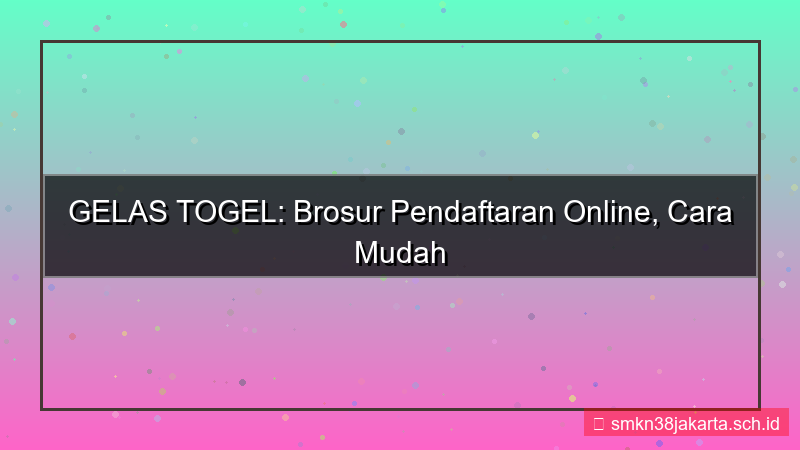 ilustrasi GELAS TOGEL brosur pendaftaran online