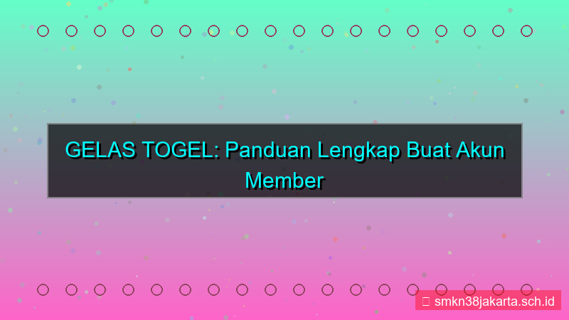 visual GELAS TOGEL buat akun member vip