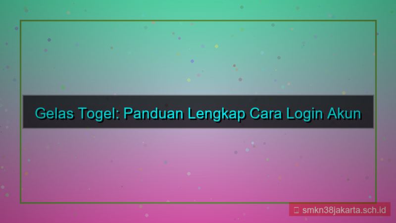 ilustrasi GELAS TOGEL cara login akun baru
