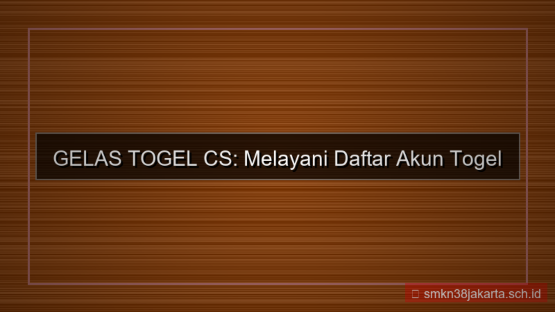 visual GELAS TOGEL cs melayani daftar