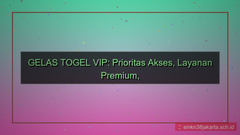 GELAS TOGEL cs prioritas daftar vip