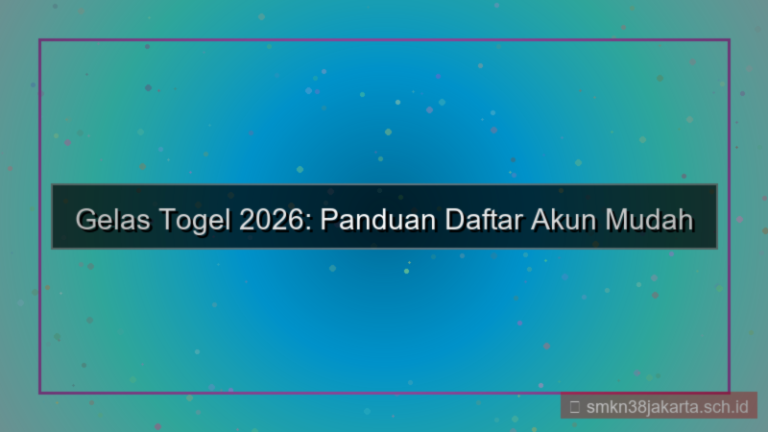 konten GELAS TOGEL daftar akun mudah 2026