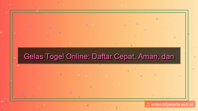 tampilan GELAS TOGEL daftar cepat via online 2026