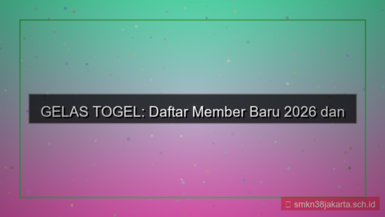 GELAS TOGEL daftar member baru 2026
