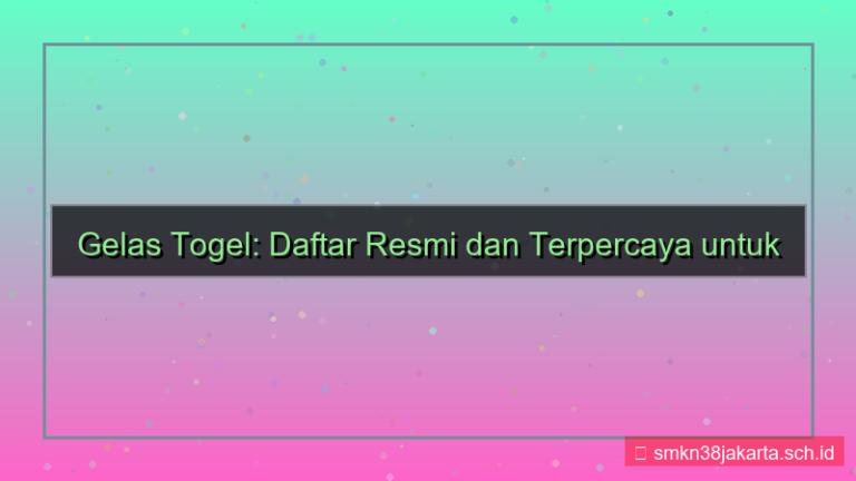 konten GELAS TOGEL daftar resmi indonesia