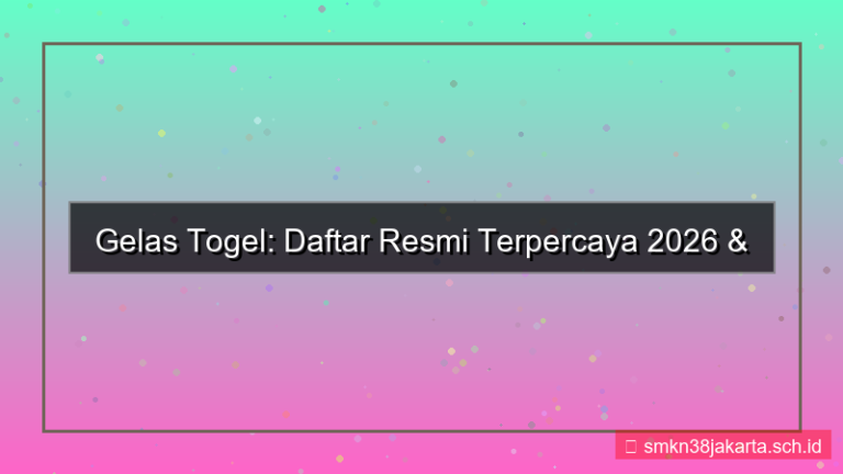 gambar GELAS TOGEL daftar resmi terpercaya 2026