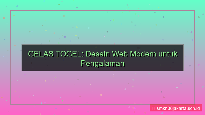 desain GELAS TOGEL desain web modern