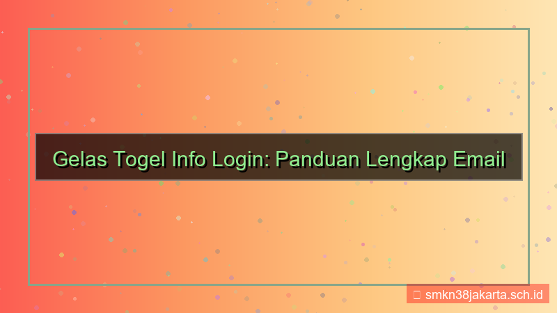 konten GELAS TOGEL email blast info login