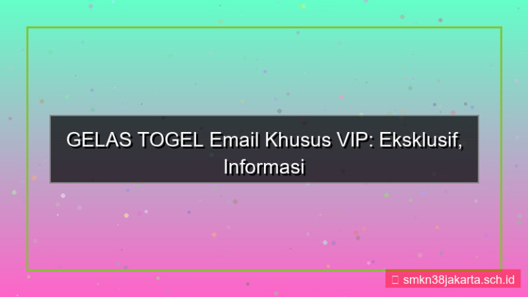 GELAS TOGEL email khusus vip