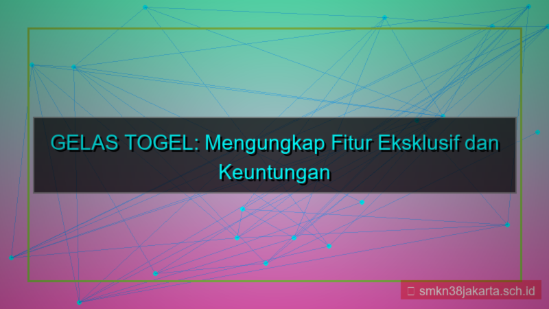 konten GELAS TOGEL fitur eksklusif member